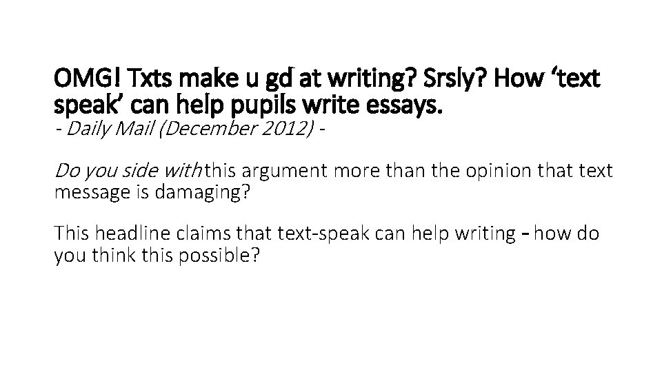 OMG! Txts make u gd at writing? Srsly? How ‘text speak’ can help pupils