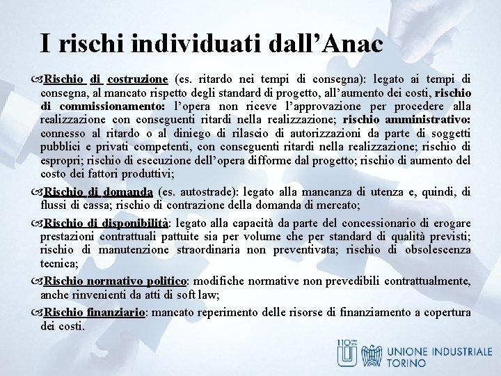 I rischi individuati dall’Anac Rischio di costruzione (es. ritardo nei tempi di consegna): legato