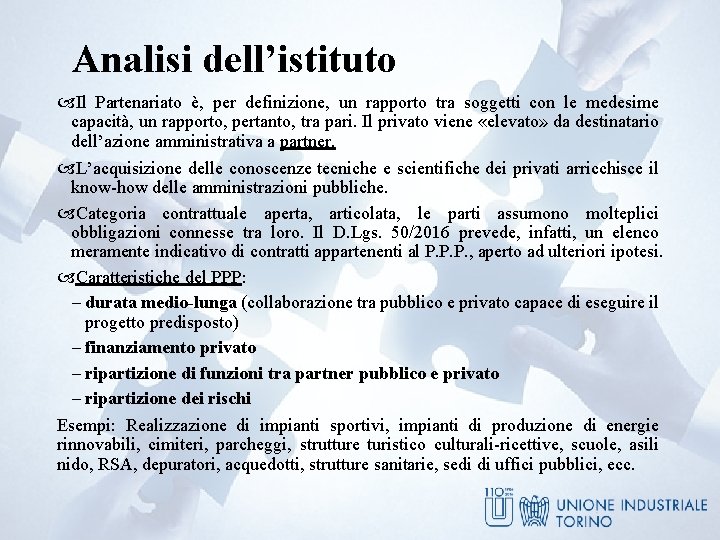 Analisi dell’istituto Il Partenariato è, per definizione, un rapporto tra soggetti con le medesime