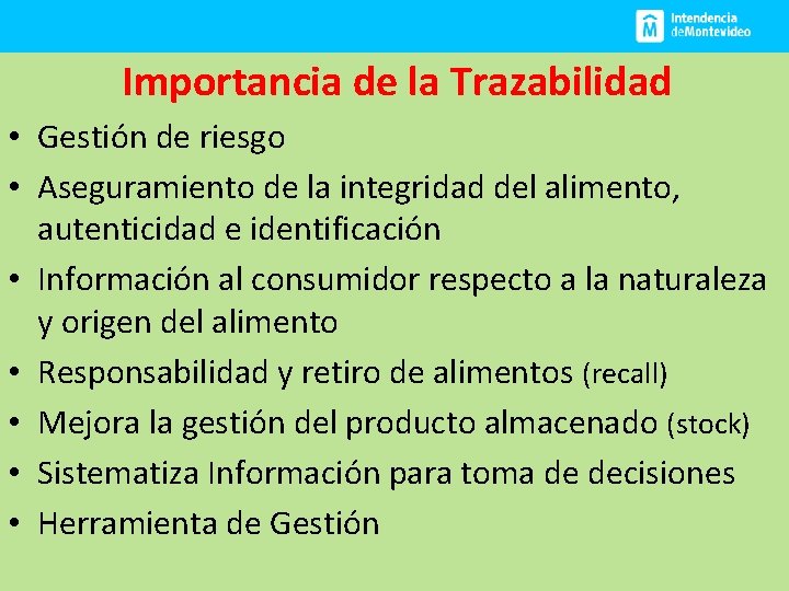 Importancia de la Trazabilidad • Gestión de riesgo • Aseguramiento de la integridad del