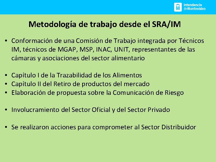 Metodología de trabajo desde el SRA/IM • Conformación de una Comisión de Trabajo integrada
