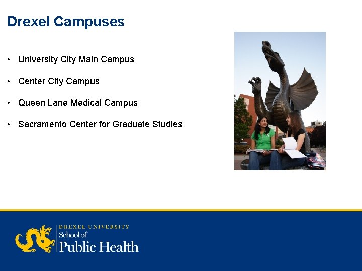 Drexel Campuses • University City Main Campus • Center City Campus • Queen Lane