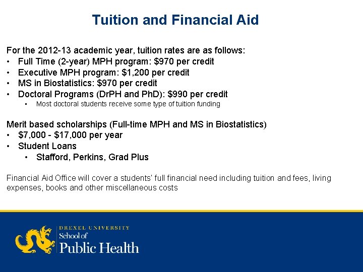 Tuition and Financial Aid For the 2012 -13 academic year, tuition rates are as