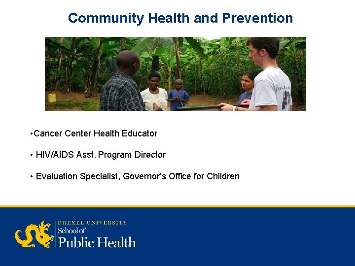 Community Health and Prevention • Cancer Center Health Educator • HIV/AIDS Asst. Program Director