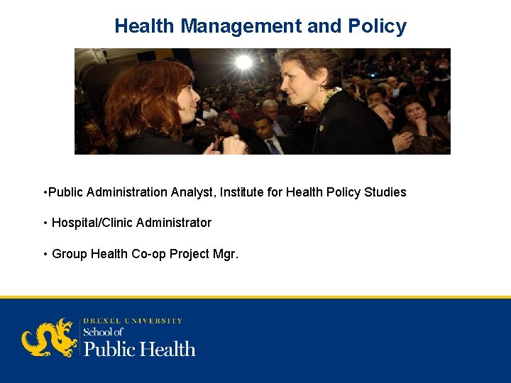 Health Management and Policy • Public Administration Analyst, Institute for Health Policy Studies •