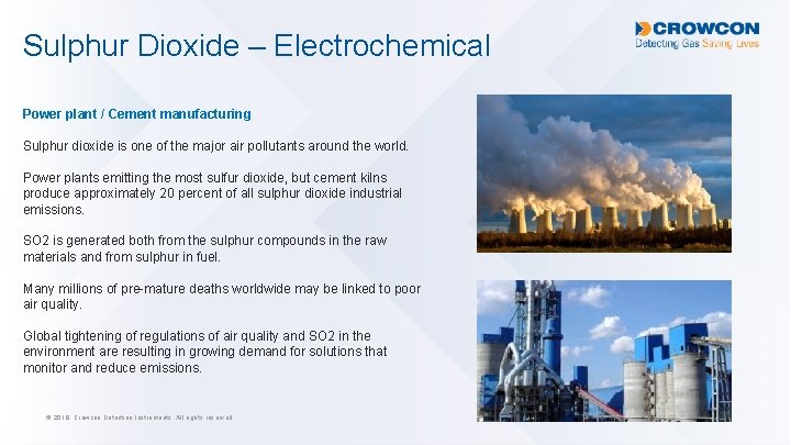 Sulphur Dioxide – Electrochemical Power plant / Cement manufacturing Sulphur dioxide is one of