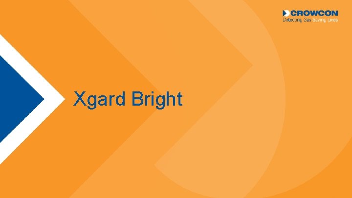 Xgard Bright © 2018 Crowcon Detection Instruments. All rights reserved. 