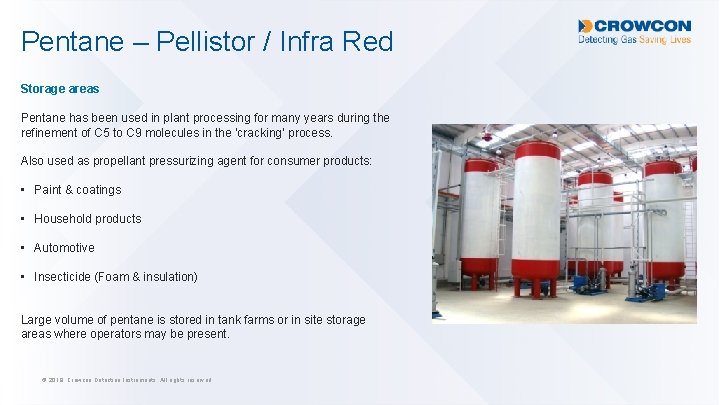 Pentane – Pellistor / Infra Red Storage areas Pentane has been used in plant