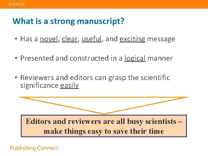 What is a strong manuscript? • Has a novel, clear, useful, and exciting message