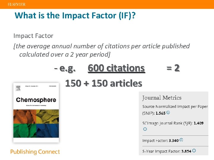 What is the Impact Factor (IF)? Impact Factor [the average annual number of citations