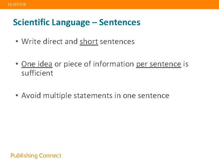 Scientific Language – Sentences • Write direct and short sentences • One idea or