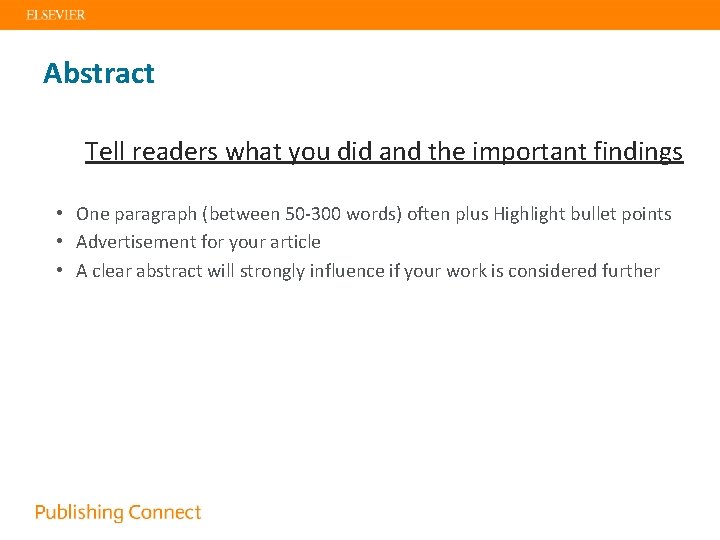 Abstract Tell readers what you did and the important findings • One paragraph (between