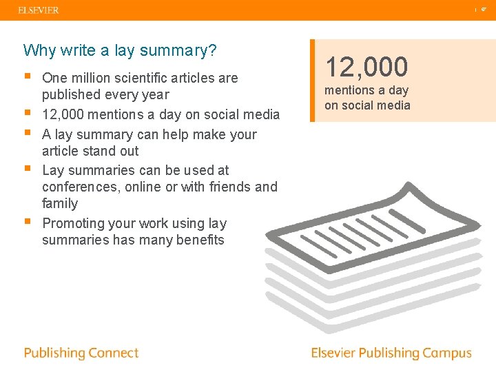 | 67 Why write a lay summary? § § § One million scientific articles