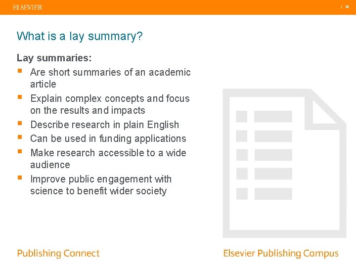 | 68 What is a lay summary? Lay summaries: § Are short summaries of