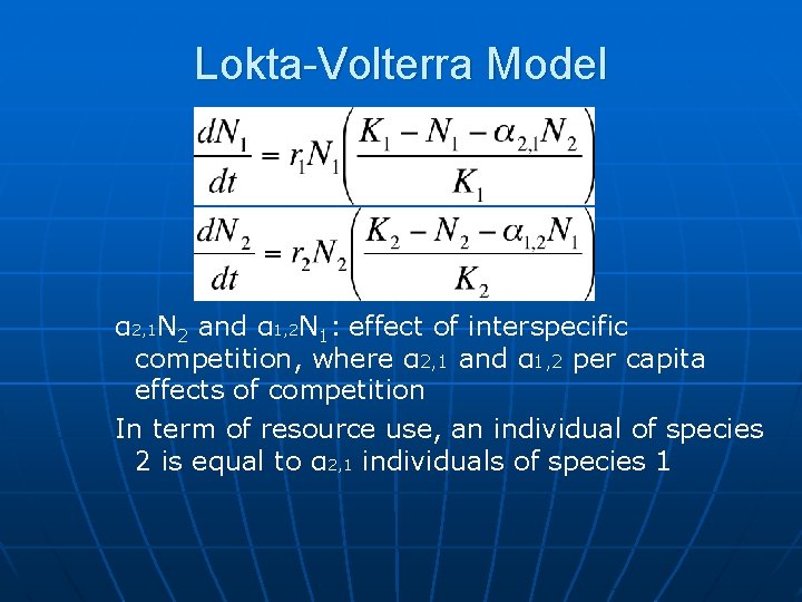 Lokta-Volterra Model α 2, 1 N 2 and α 1, 2 N 1: effect