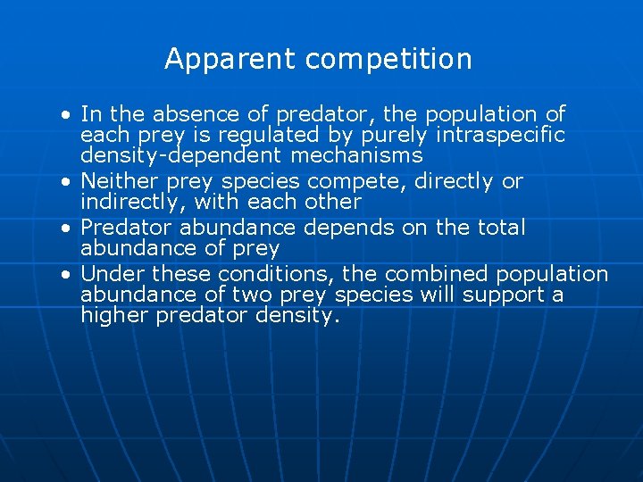 Apparent competition • In the absence of predator, the population of each prey is