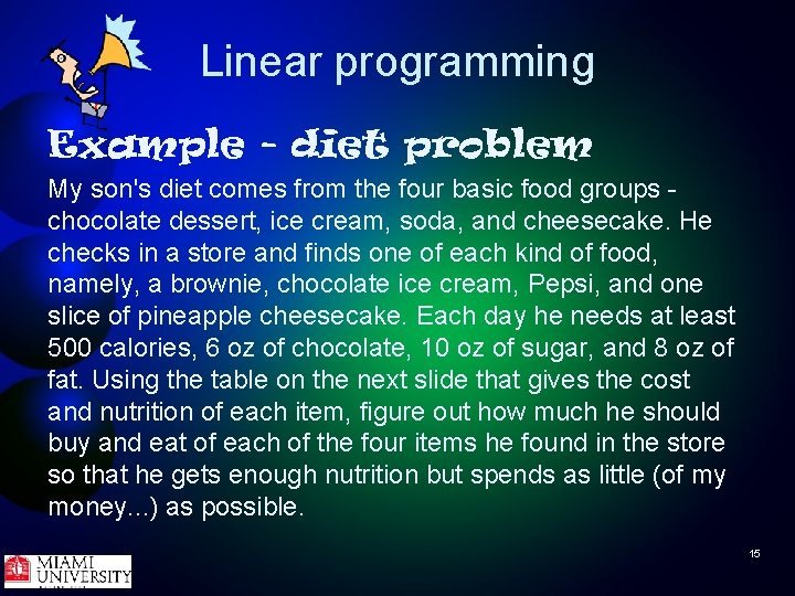 Linear programming Example - diet problem My son's diet comes from the four basic