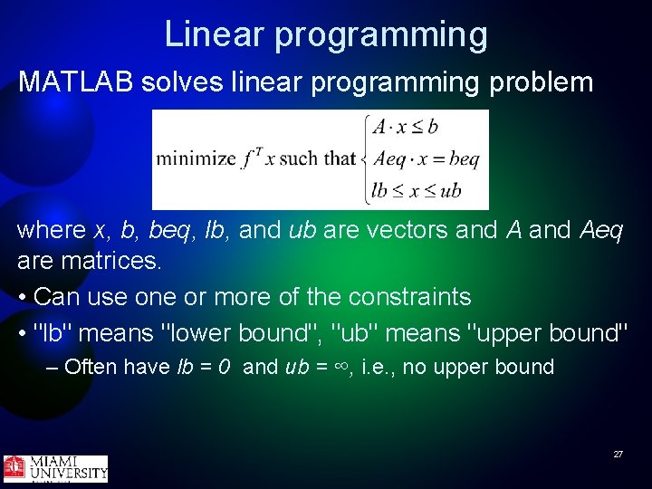 Linear programming MATLAB solves linear programming problem where x, b, beq, lb, and ub