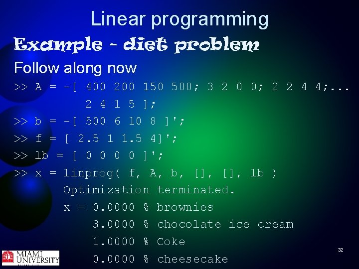 Linear programming Example - diet problem Follow along now >> A = -[ 400