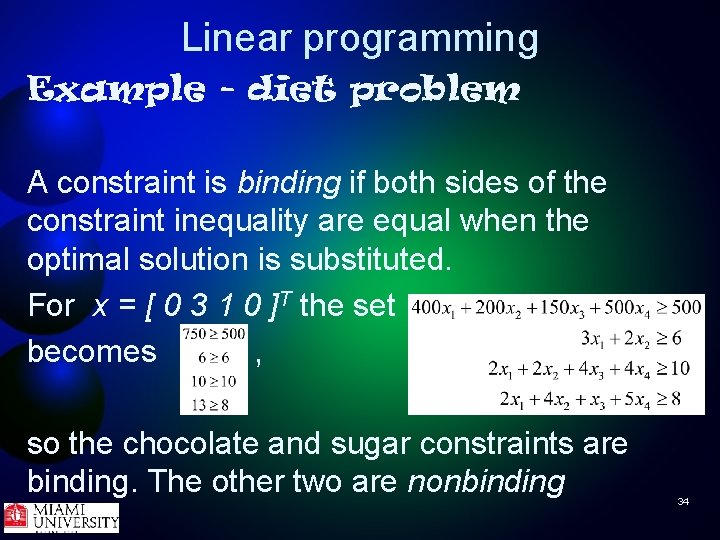 Linear programming Example - diet problem A constraint is binding if both sides of