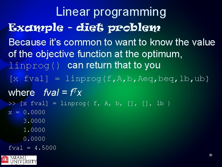 Linear programming Example - diet problem Because it's common to want to know the