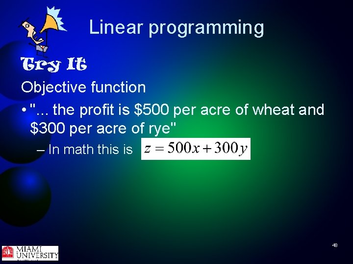 Linear programming Try It Objective function • ". . . the profit is $500