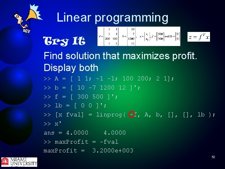 Linear programming Try It Find solution that maximizes profit. Display both >> A =
