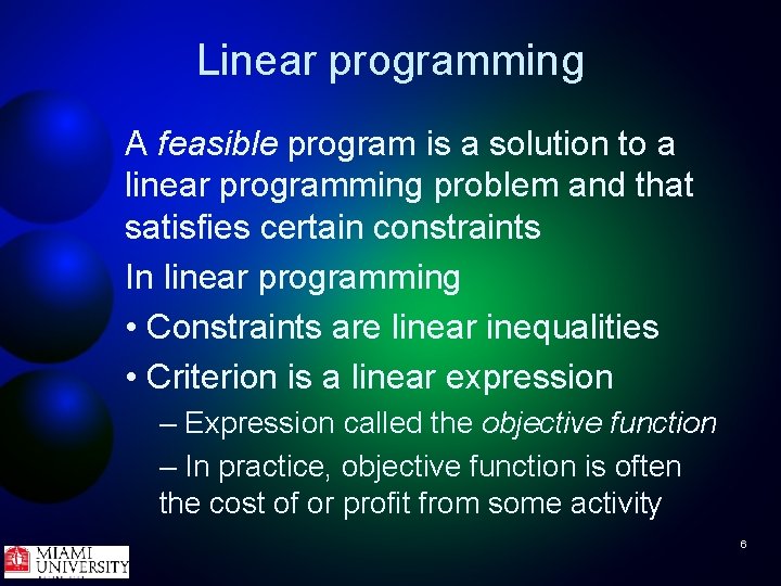Linear programming A feasible program is a solution to a linear programming problem and