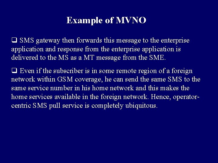 Example of MVNO q SMS gateway then forwards this message to the enterprise application