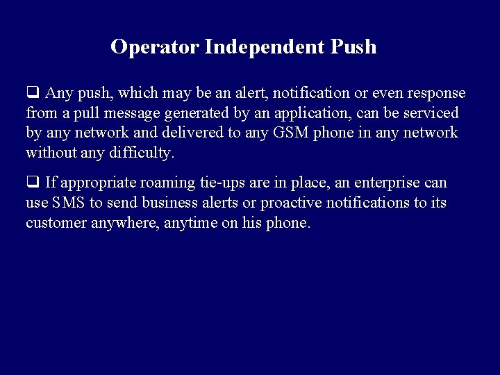 Operator Independent Push q Any push, which may be an alert, notification or even