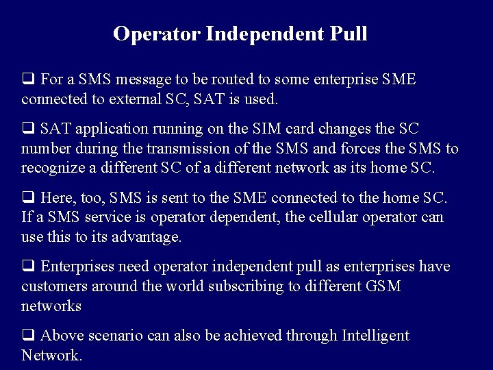 Operator Independent Pull q For a SMS message to be routed to some enterprise
