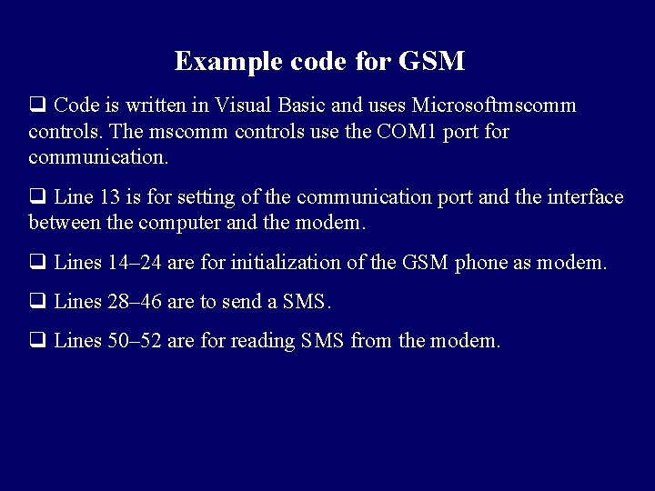Example code for GSM q Code is written in Visual Basic and uses Microsoftmscomm