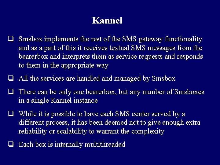 Kannel q Smsbox implements the rest of the SMS gateway functionality and as a