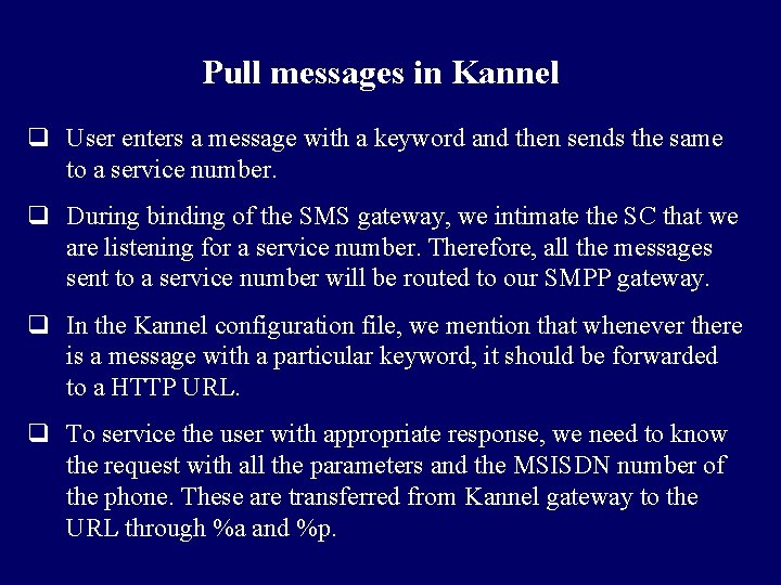 Pull messages in Kannel q User enters a message with a keyword and then