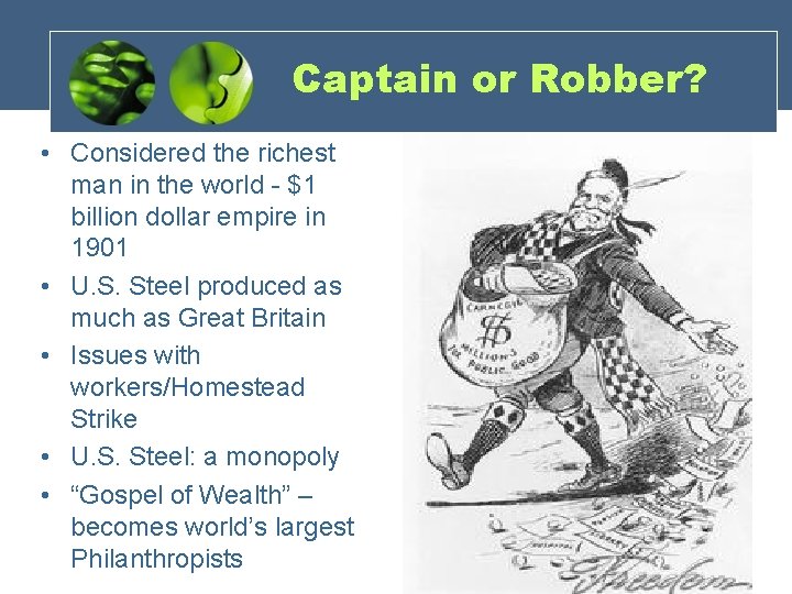 Captain or Robber? • Considered the richest man in the world - $1 billion