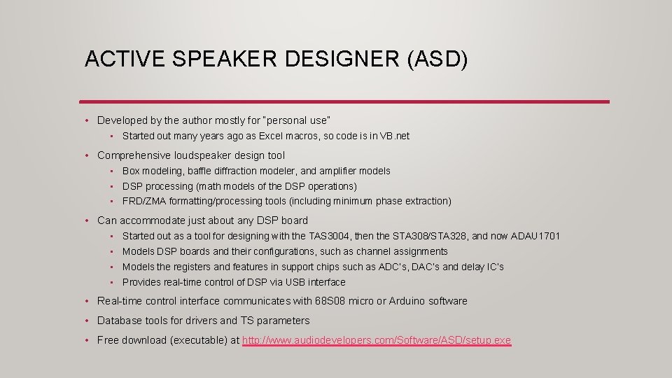 ACTIVE SPEAKER DESIGNER (ASD) • Developed by the author mostly for “personal use” •