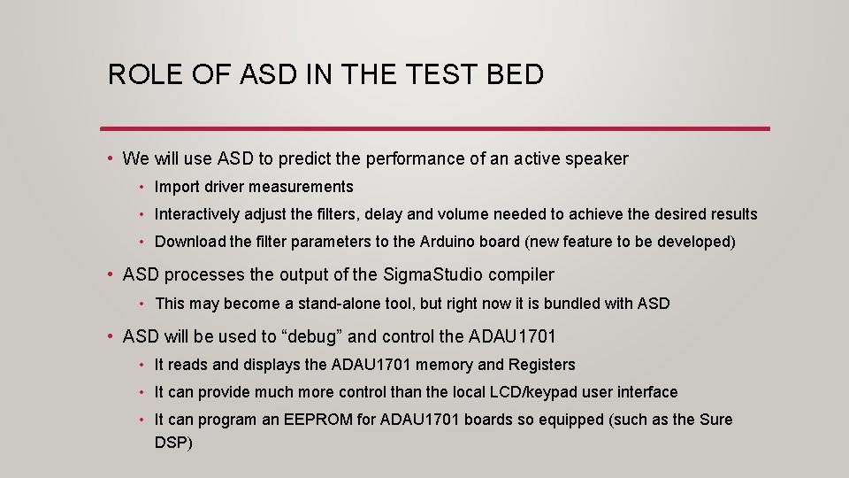 ROLE OF ASD IN THE TEST BED • We will use ASD to predict