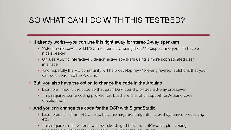 SO WHAT CAN I DO WITH THIS TESTBED? • It already works—you can use