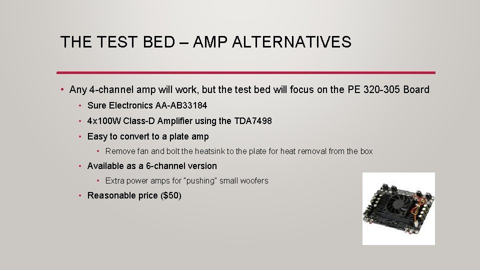 THE TEST BED – AMP ALTERNATIVES • Any 4 -channel amp will work, but