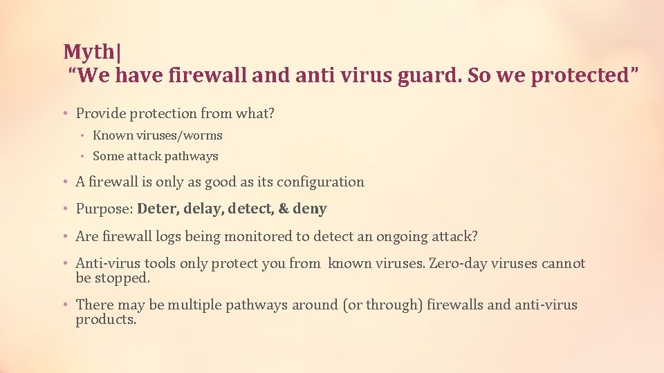 Myth| “We have firewall and anti virus guard. So we protected” • Provide protection