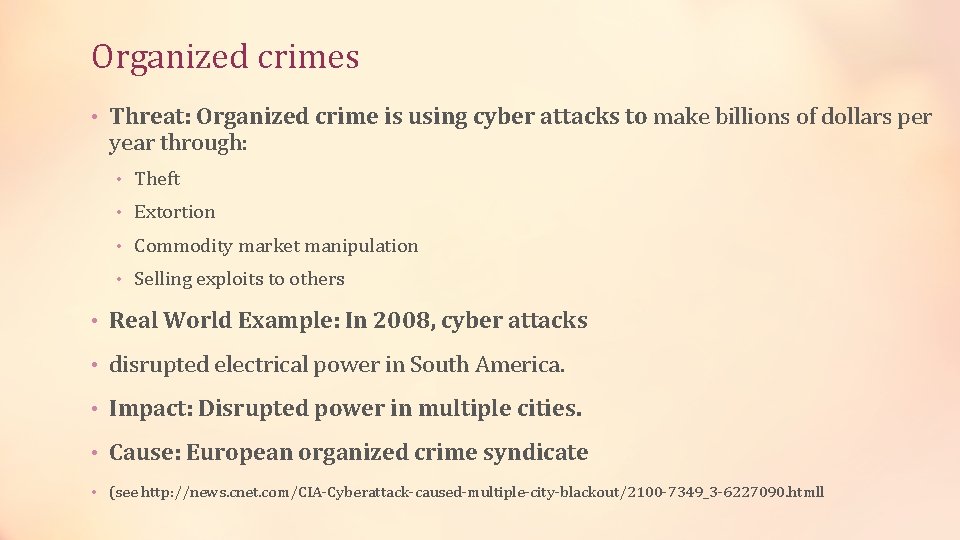Organized crimes • Threat: Organized crime is using cyber attacks to make billions of