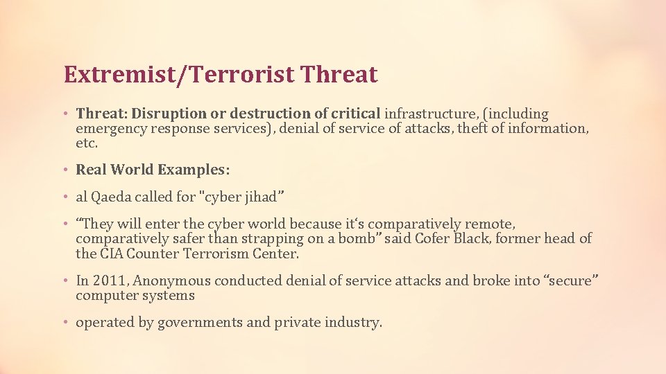 Extremist/Terrorist Threat • Threat: Disruption or destruction of critical infrastructure, (including emergency response services),