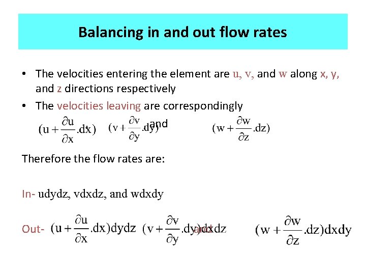 Balancing in and out flow rates • The velocities entering the element are u, Balancing in and out flow rates • The velocities entering the element are u,