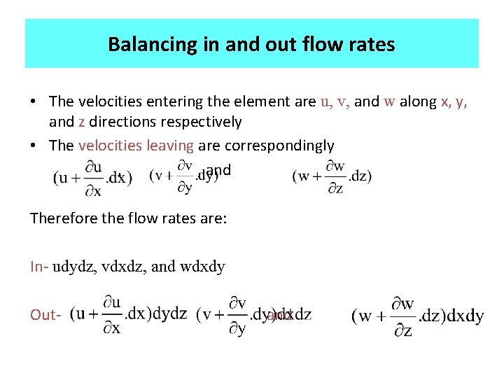 Balancing in and out flow rates • The velocities entering the element are u,