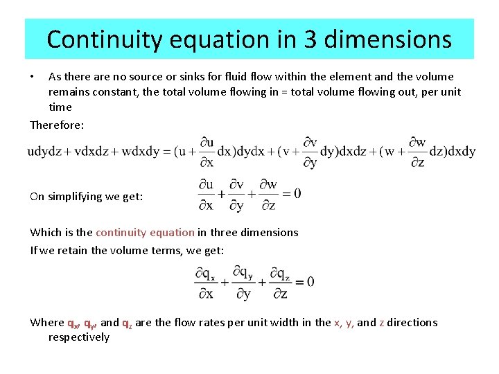 Continuity equation in 3 dimensions As there are no source or sinks for fluid