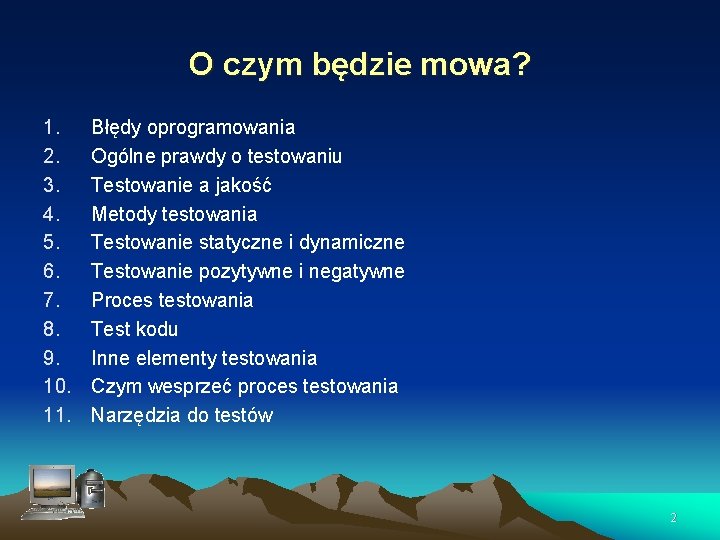 O czym będzie mowa? 1. 2. 3. 4. 5. 6. 7. 8. 9. 10.