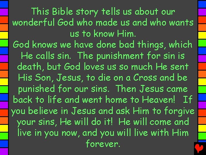 This Bible story tells us about our wonderful God who made us and who