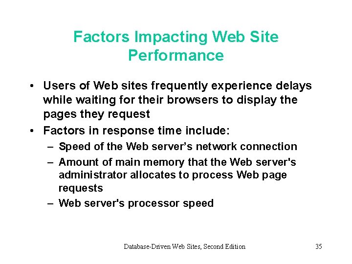 Factors Impacting Web Site Performance • Users of Web sites frequently experience delays while