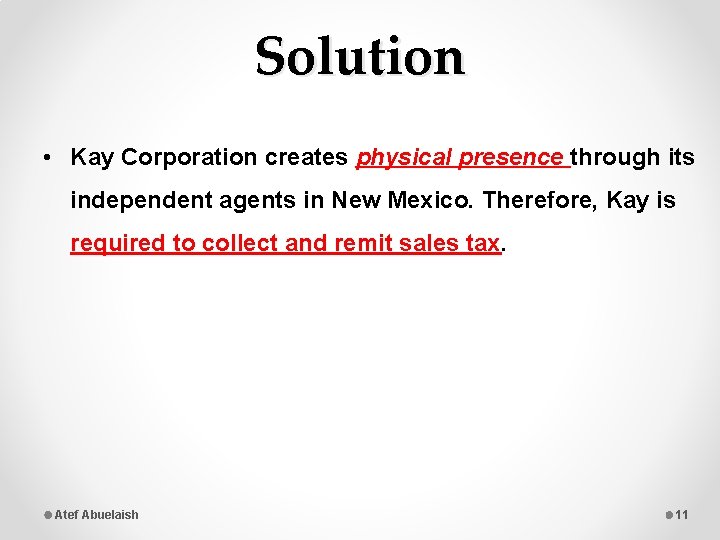 Solution • Kay Corporation creates physical presence through its independent agents in New Mexico.