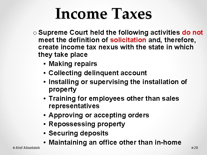 Income Taxes o Supreme Court held the following activities do not meet the definition